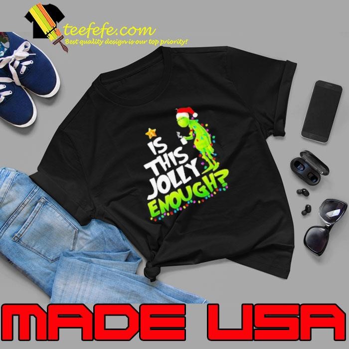 Is This jolly Enough Christmastree Grinch Xmas Unisex