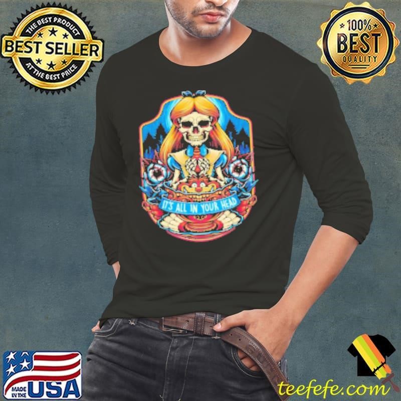 It's all in your head Alice in Wonderland Long Sleeve Tee