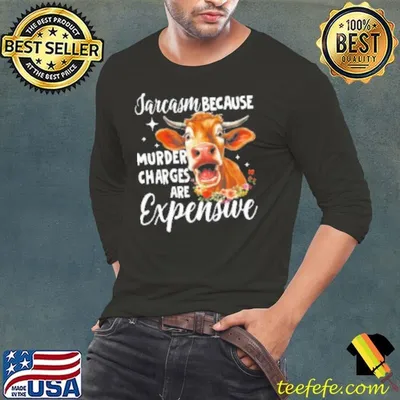 Jarcasm Because Murder Changes Are Expensive Shirt