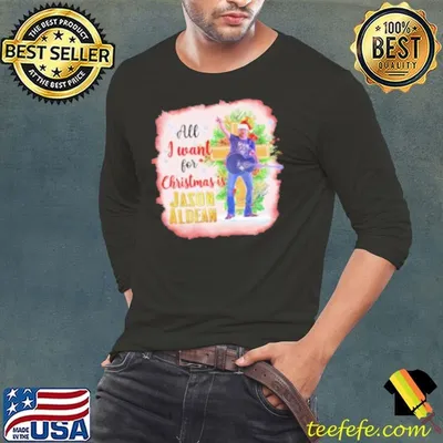 Jason Aldean All I Want For Christmas Is Jason Aldean'S Music Shirt