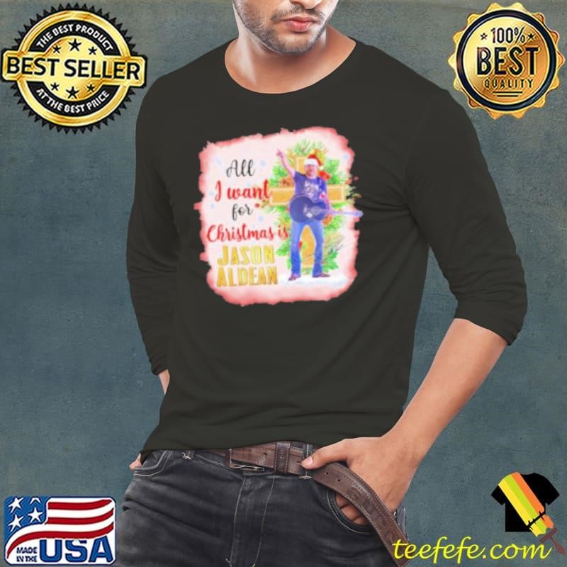 Jason Aldean All I Want For Christmas Is Jason Aldean'S Music Shirt