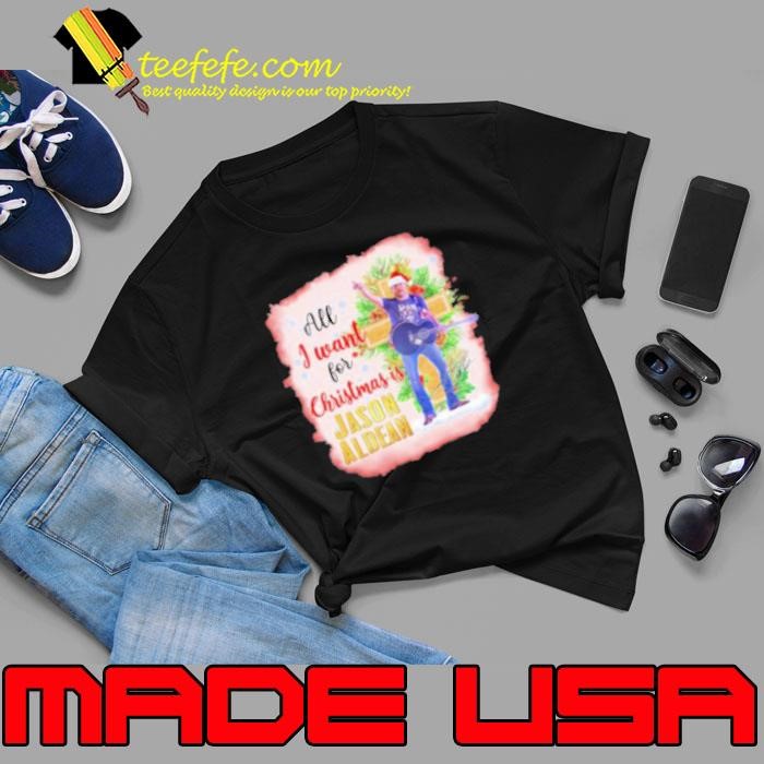 Jason Aldean All I Want For Christmas Is Jason Aldean'S Music Unisex