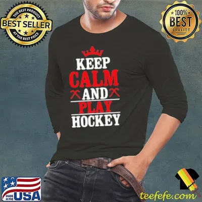 Keep Calm And Play Hockey Shirt