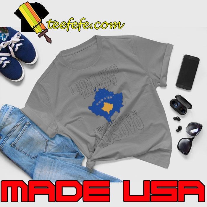 Kosovan Flag I don’t need therapy I just need to go to Kosovo Vacation Unisex