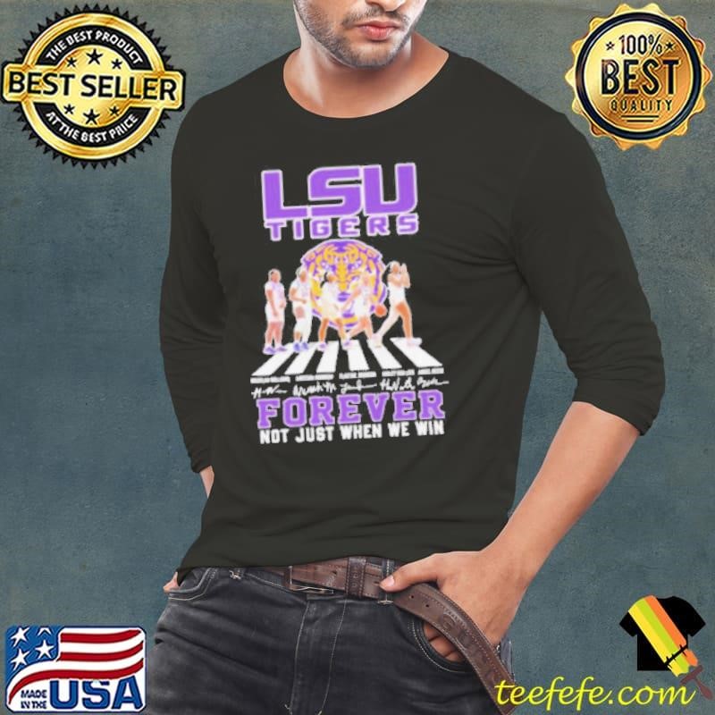 LSU Tigers Forever Not Just When We Win Signature Long Sleeve Tee