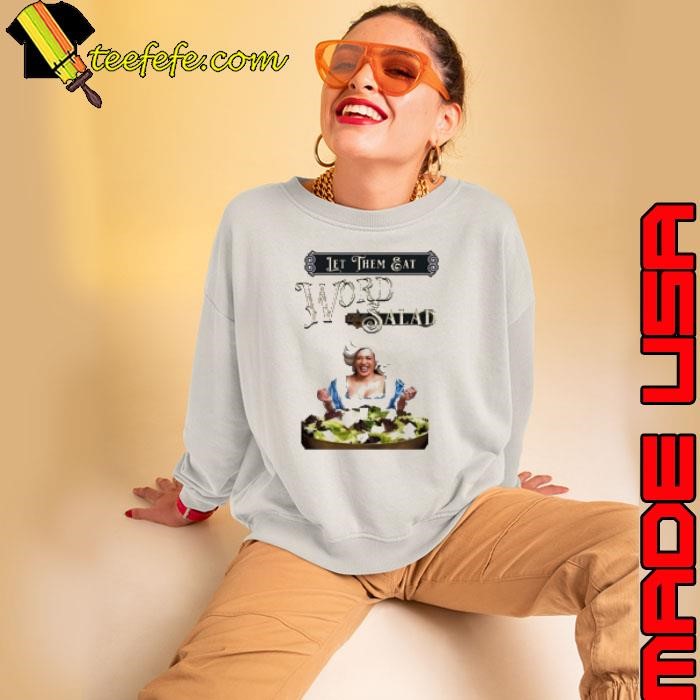 Let Them Eat Word Salad Shirt