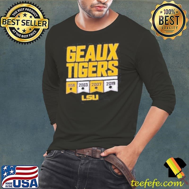 Lsu Geaux Tigers Years Of Champs shirt