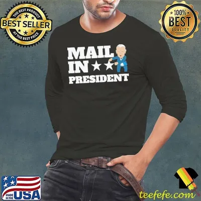 Mail In President Joe Biden Election Fraud shirt