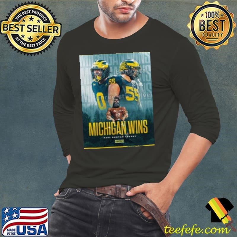 Michigan Wolverines Wins Paul Bunyan Trophy 2024 Long Sleeve Tee