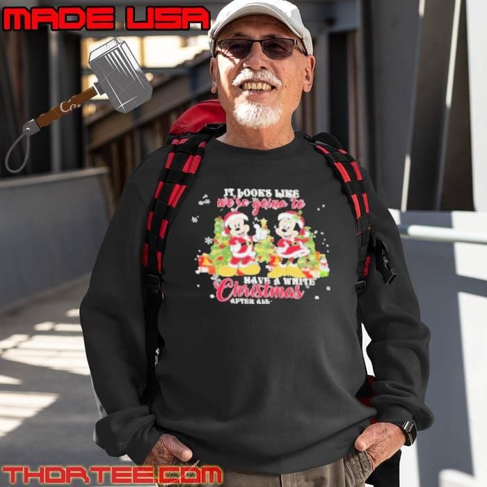Mickey Mouse It Looks Like We’re Going To Have A White Christmas After All 2024 Sweatshirt