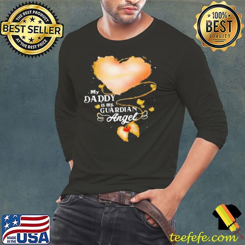 My Daddy Is My Guardian Angel shirt