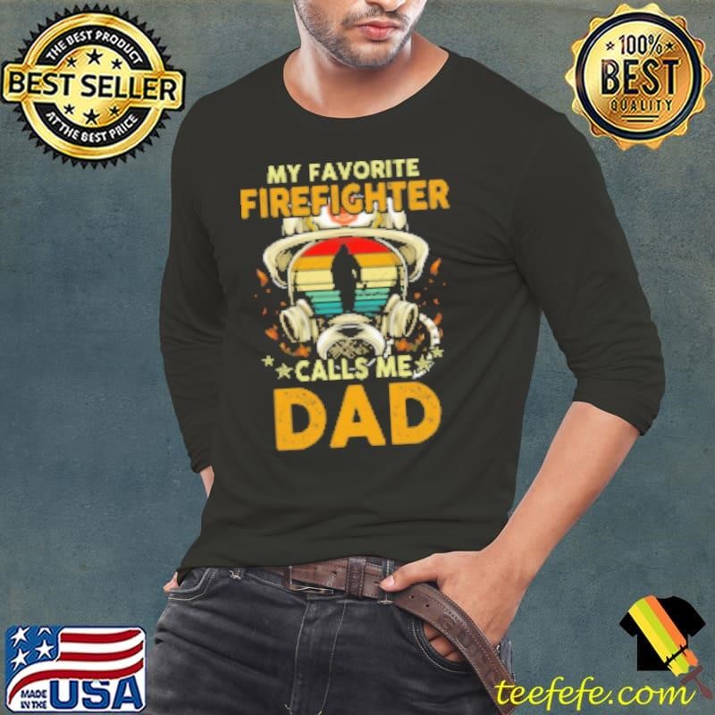 My Favorite Firefighter Calls Me Dad Shirt