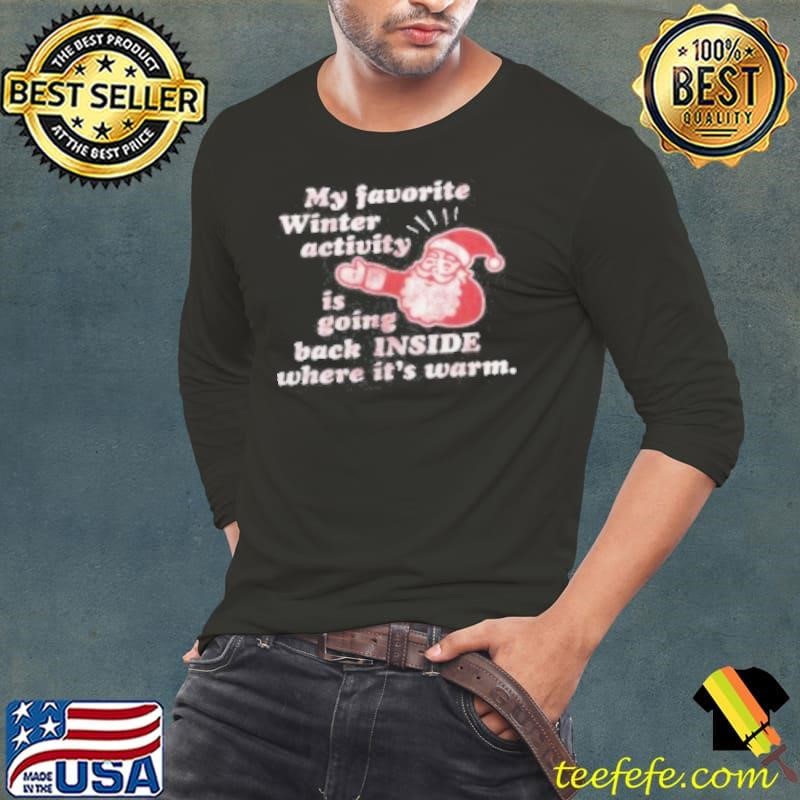 My Favorite Winter Activity Sweater Santa Claus Christmas Novelty Graphic Long Sleeve Tee