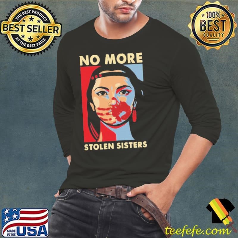 Native Americans no more stolen sisters shirt