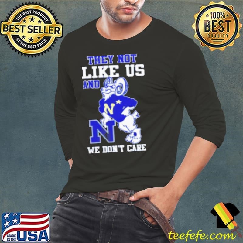 Navy Midshipmen they not like us and we don't care Long Sleeve Tee