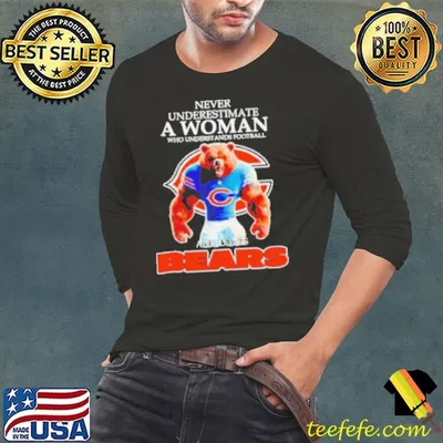 Never underestimate a woman who understands football and loves Chicago Bears shirt
