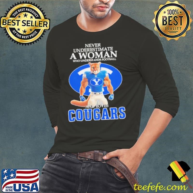Never underestimate a woman who understands football and loves Cougars shirt
