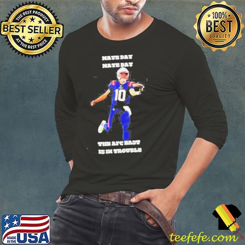 New England Patriots NFL Drake Maye Maye Day The Are East Is In Trouble 2024 shirt