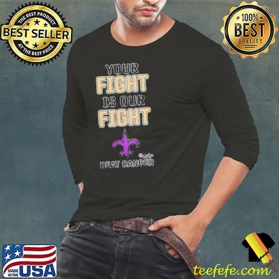New Orleans Saints Your Fight Is Our Fight Beat Cancer Shirt