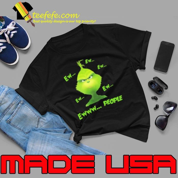 Nice Christmas Grinch Ew Ew Ew Ew Ew Ewww People Unisex