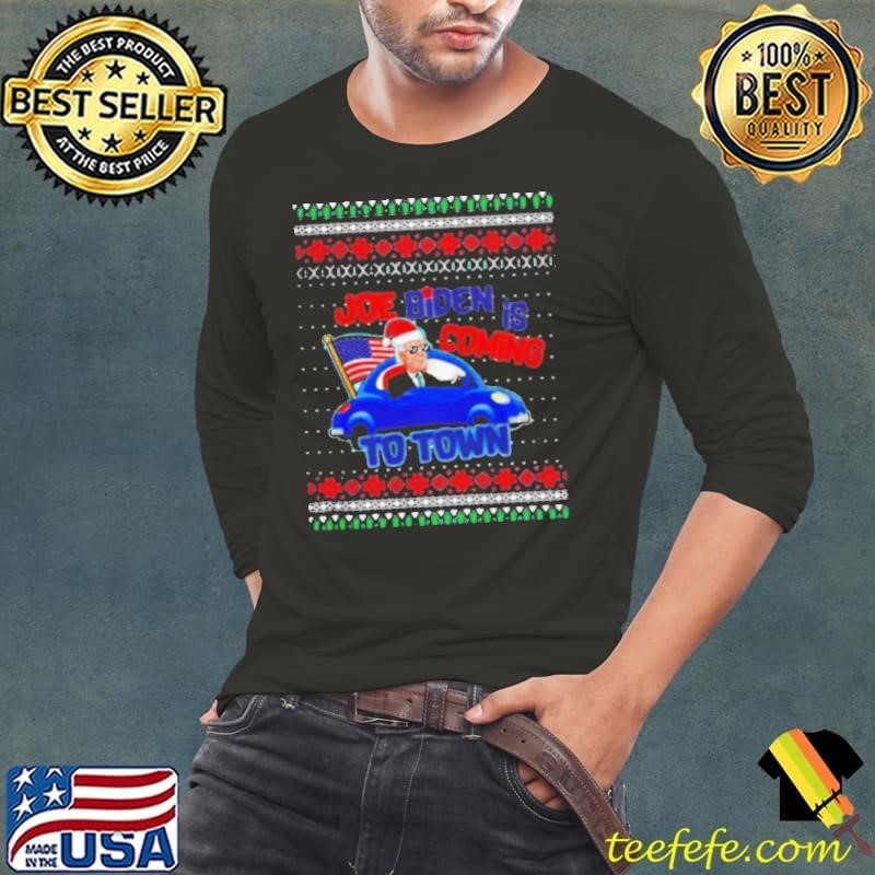 Nice Joe Biden Is Coming To Town Wear Hat Santa Car American Flag Ugly Christmas shirt