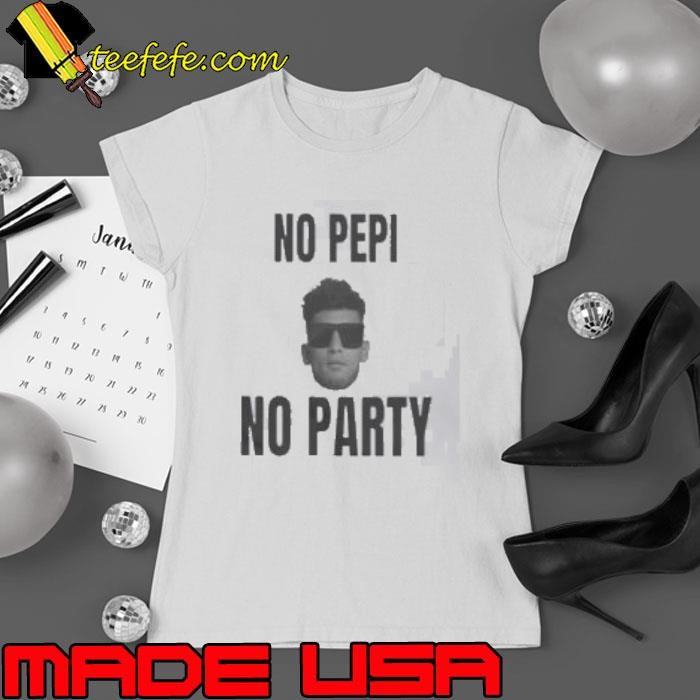 No Pepi No Party Ladies tee