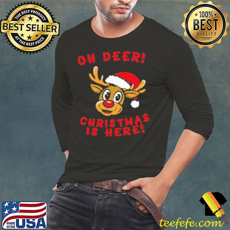 Oh Deer! Christmas is here Long Sleeve Tee