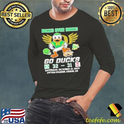 Oregon Ducks Over Bucks 32 31 Go Ducks Shirt