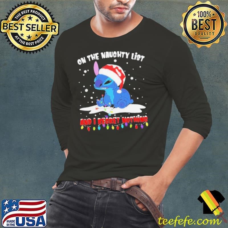 Original On The Naughty List And I Regret Nothing Stitch Wear Santa Hat Xmas shirt