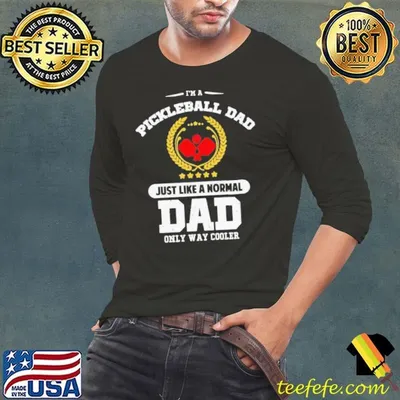 Pickleball Dad! Funny Pickleball shirt