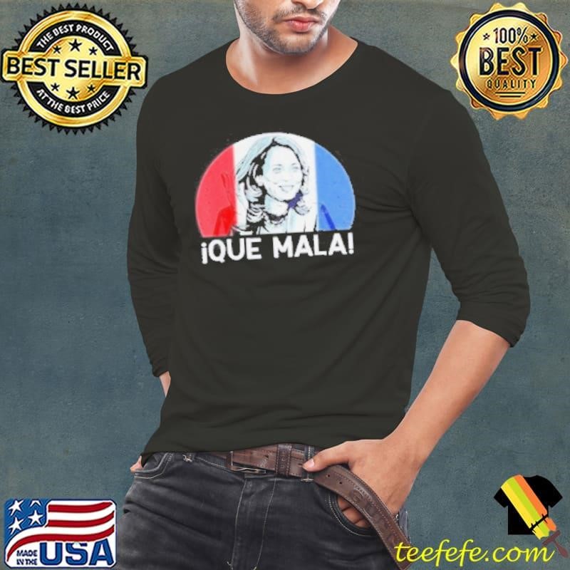 Que Mala Harris Latinos For Trump Shirt