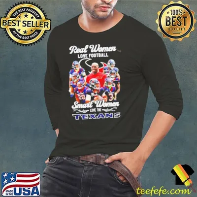 Real women love football smart women love the Houston Texans 2024 shirt