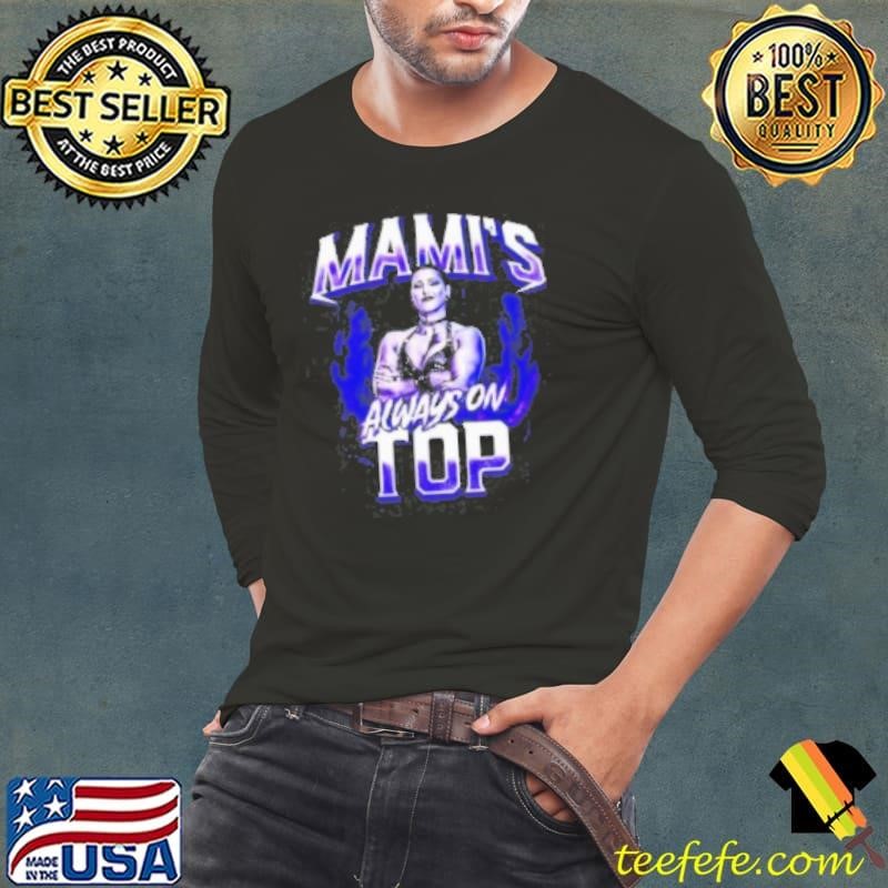 Rhea Ripley Mami'S Always On Top Long Sleeve Tee