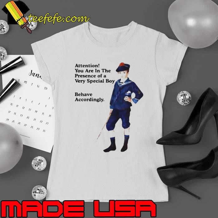 Sailor Boy Attention You Are In The Presence Of A Very Special Boy Behave Accordingly Ladies tee