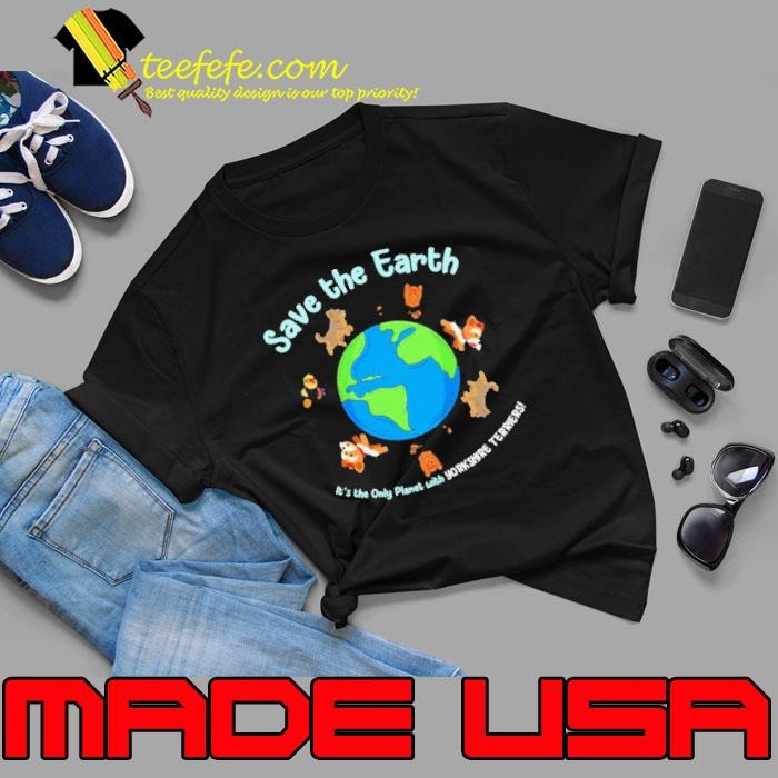 Save The Earth It’s The Only Planet With Yorkshire Terrier Unisex