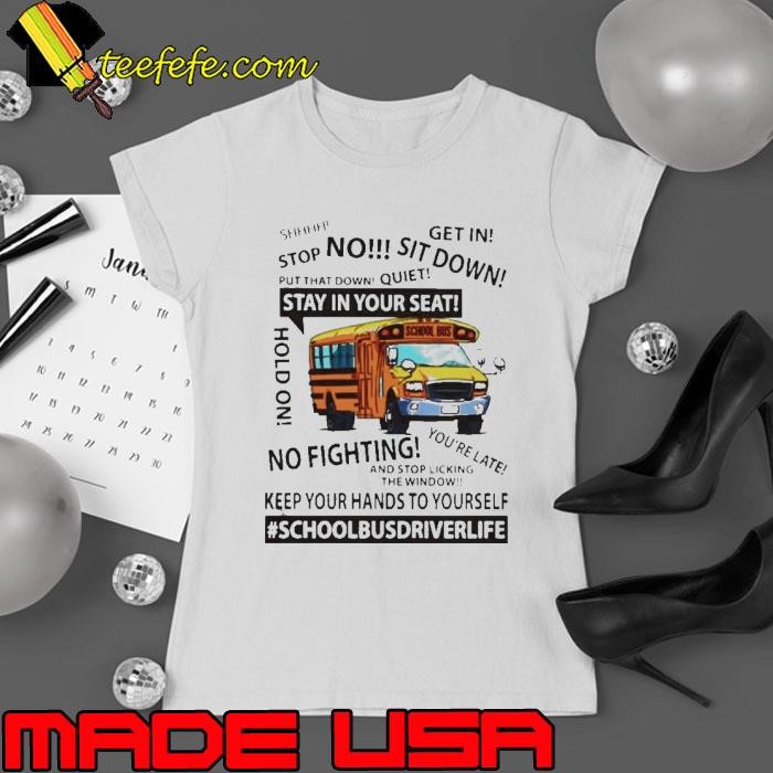 School Bus driver life keep your hands to youself Ladies tee