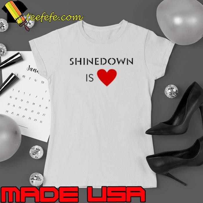 Shinedown is heart Ladies tee