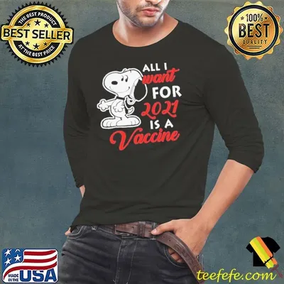 Snoopy All I Want For 2021 Is A Vaccine shirt