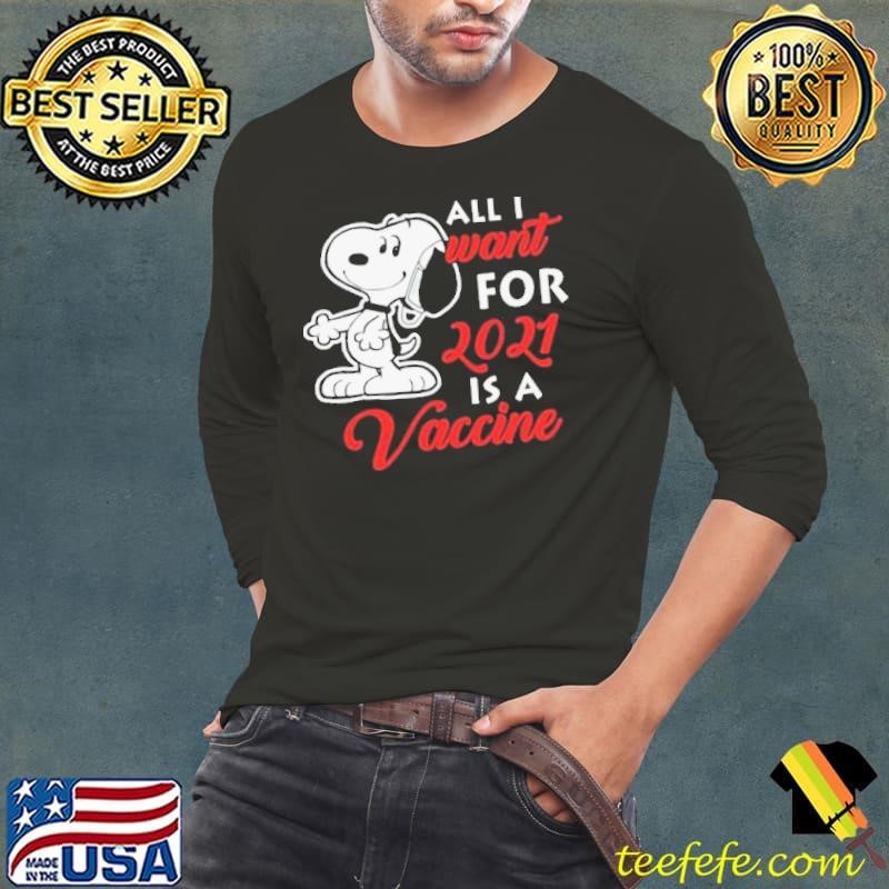 Snoopy All I Want For 2021 Is A Vaccine Long Sleeve Tee