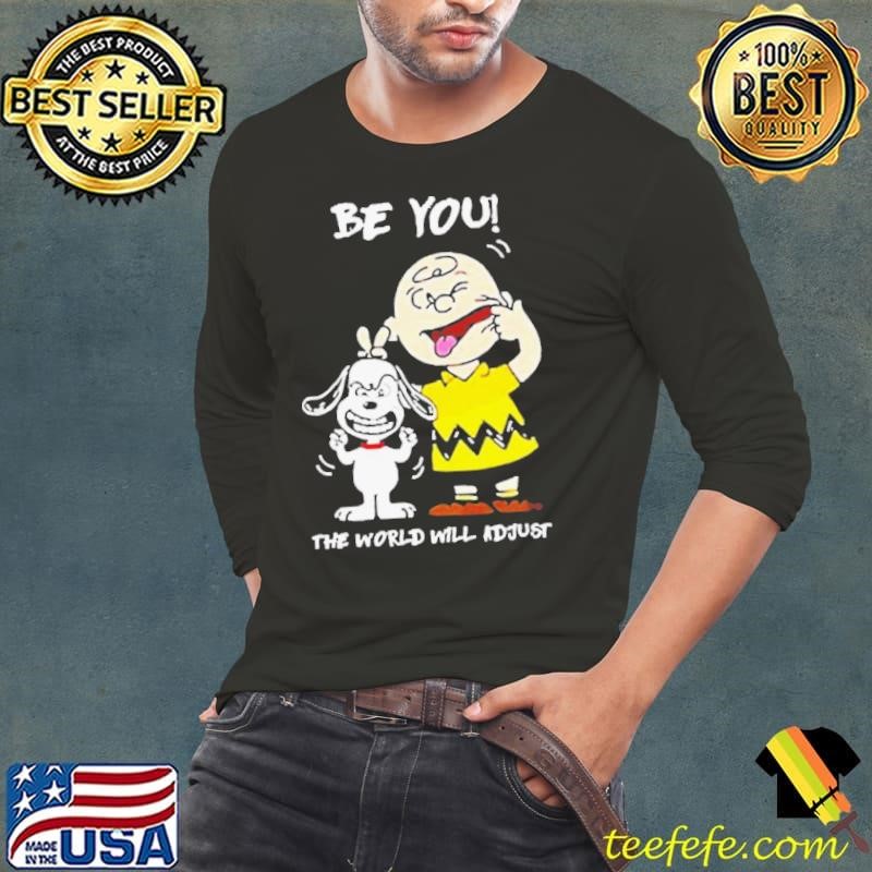 Snoopy And Charlie Brown Be You The World Will Adjust Long Sleeve Tee