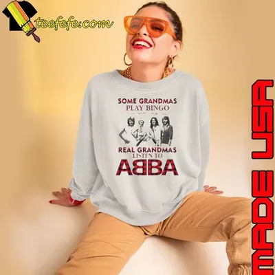 Some Grandmas Play Bingo Real Grandmas Listen To ABBA Signatures shirt