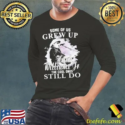 Some of us grew up Hank Williams Jr the cool ones still do shirt