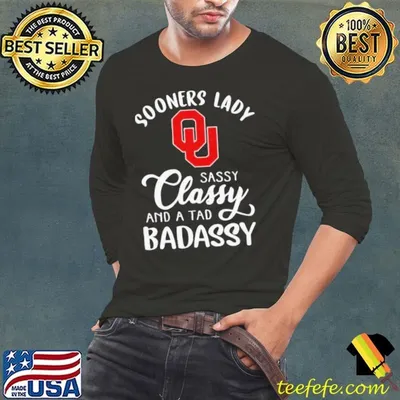 Sooners Lady Sassy Classy And A Tad Badaddy Football shirt