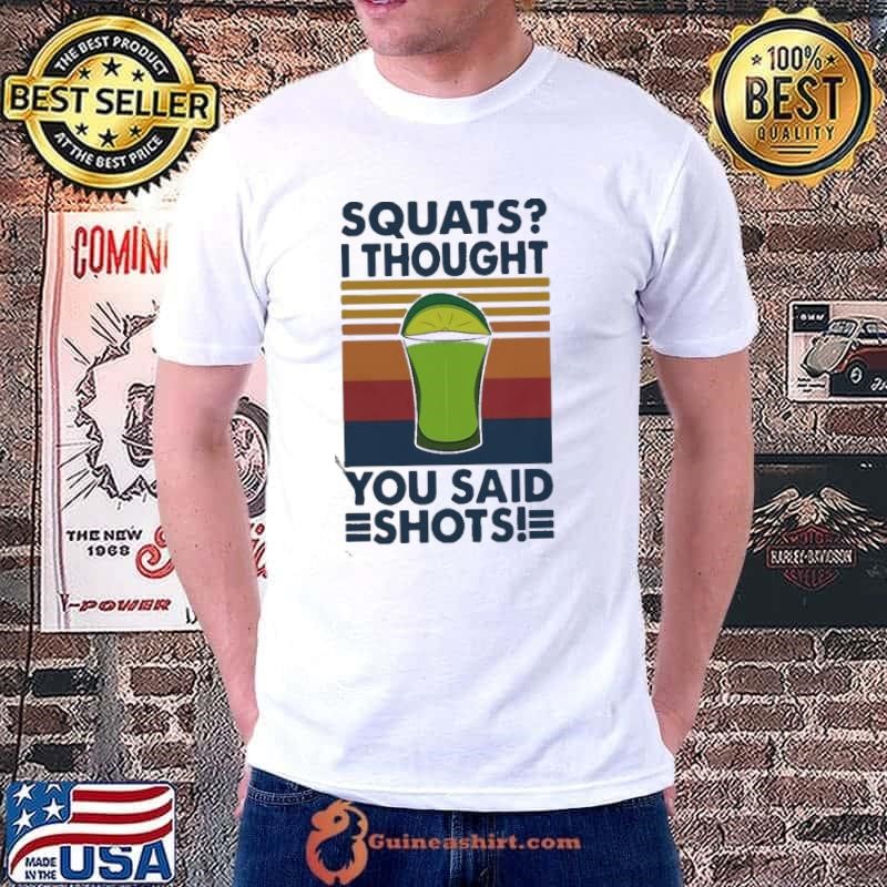 Squat I Thought You Said Shots Lemonade Weight Lighting Vintage Unisex