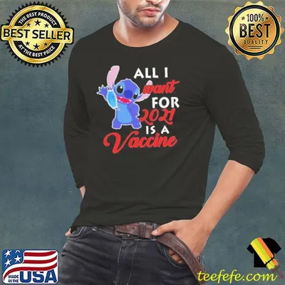 Stith all I want for 2021 is a vaccine shirt