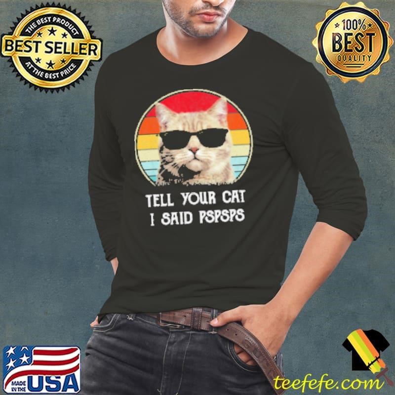 Tell Your Cat Cool Vintage Cat Shirt