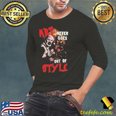 Terrifier 3 Art Never Goes Out Of Styles Shirt