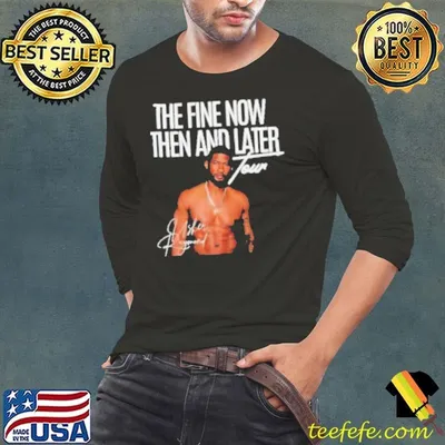 The Fine Now Then And Later Tour Signature shirt