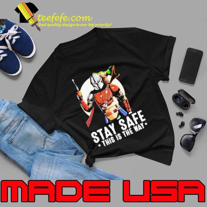 The Mandalorian and Baby Yoda stay safe this is the way Unisex