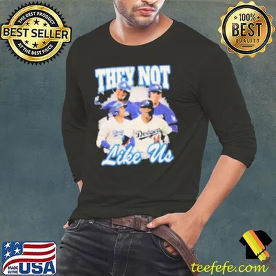 They Not Like Us Dodger Shirt